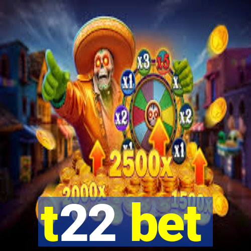 t22 bet